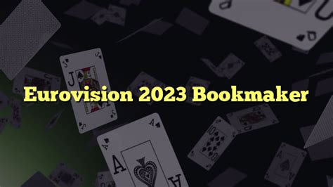 bookmaker eurovision 2023|oddschecker eurovision 2023.